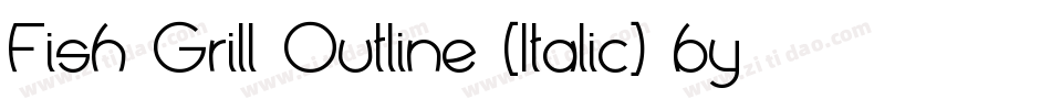 Fish Grill Outline [Italic] by 7NTypes字体转换